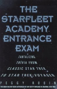 The Starfleet Academy Entrance Exam: Tantalizing Trivia from Classic Star Trek to Star Trek: Voyager