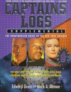 Captains’ Logs Supplemental: The Unauthorized Guide to the New Trek Voyages-Entire Deep Space Nine & Voyager History