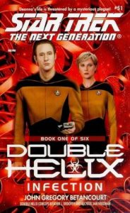 Star Trek: The Next Generation: 51 Double Helix Book 1: Infection