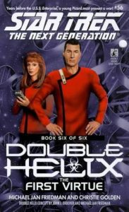 Star Trek: The Next Generation: 56 Double Helix Book 6: The First Virtue