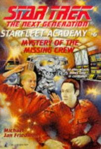 Star Trek: The Next Generation: Starfleet Academy: 6 Mystery Of The Missing Crew