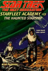 Star Trek: The Next Generation: Starfleet Academy: 13 The Haunted Starship