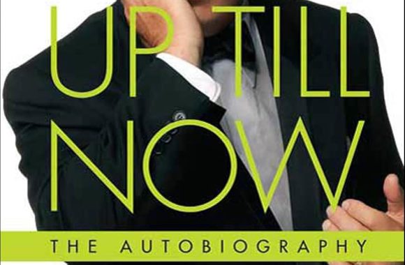 Up Till Now: The Autobiography