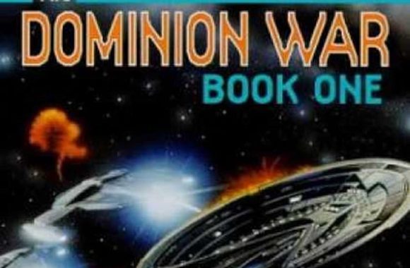 “Star Trek: The Next Generation: Dominion War: Book 1: Behind Enemy Lines” Review by Deepspacespines.com