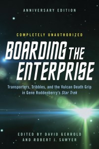 Boarding the Enterprise: Transporters, Tribbles and the Vulcan Death Grip in Gene Roddenberry’s Star Trek (Smart Pop series)