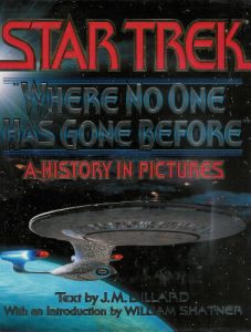 Star Trek: Where No One Has Gone Before: A History in Pictures