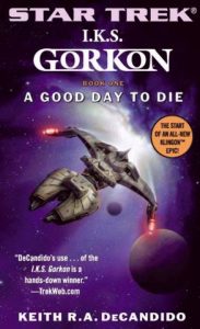 Star Trek: I.K.S. Gorkon: Book 1: A Good Day To Die