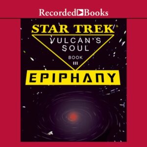 Star Trek: Vulcan’s Soul Book 3: Epiphany