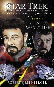 Star Trek: The Next Generation: Slings and Arrows Book 5: A Weary Life
