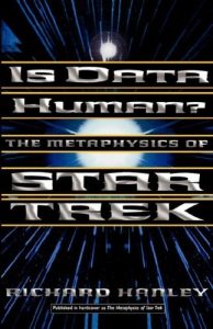 Is Data Human? The Metaphysics Of Star Trek