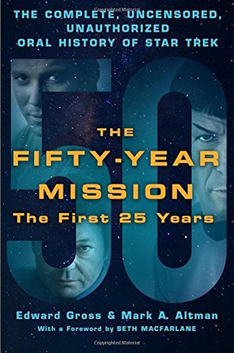 “The Fifty-Year Mission: The Complete, Uncensored, Unauthorized Oral History of Star Trek: Volume One: The First 25 Years” Review by Themindreels.com