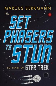 Set Phasers to Stun: 50 Years of Star Trek