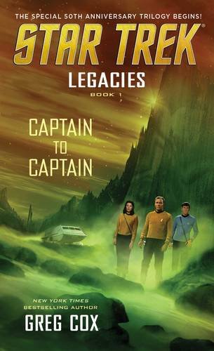 51SSuMfGQL Star Trek: Legacies: Book 1: Captain To Captain Review by Jimsscifi.blogspot.com
