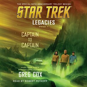 Star Trek: Legacies: Book 1: Captain To Captain