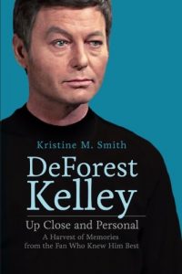 DeForest Kelley: Up Close and Personal: A Harvest of Memories from the Fan Who Knew Him Best