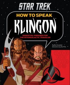 Star Trek: How to Speak Klingon: Essential Phrases for the Intergalactic Traveler