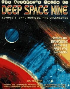 The Trekker’s Guide to Deep Space Nine: Complete, Unauthorized, and Uncensored