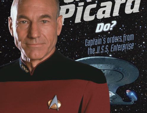 Star Trek: The Next Generation: What Would Captain Picard Do?