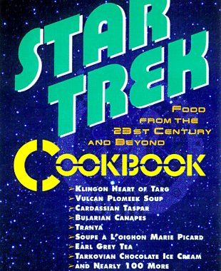 The Star Trek Cookbook: Food From The 23rd Century And Beyond