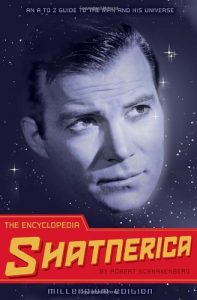 The Encyclopedia Shatnerica: An A to Z Guide to the Man and His Universe (Millennium Edition)