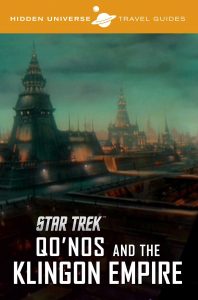 Hidden Universe Travel Guides: Qo’noS and the Klingon Empire