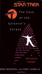 Star Trek: The Case of the Colonist’s Corpse: A Sam Cogley Mystery