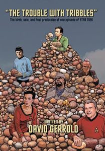 The Trouble with Tribbles: The Birth, Sale, and Final Production of One Episode of Star Trek