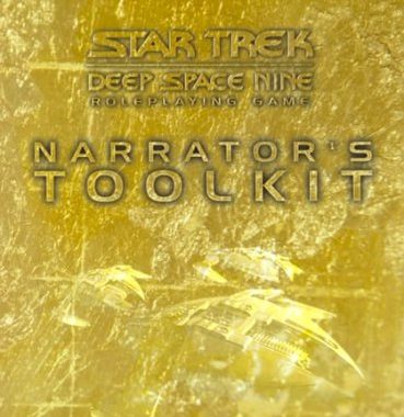 Deep Space Nine Roleplaying Game Narrator’s Toolkit
