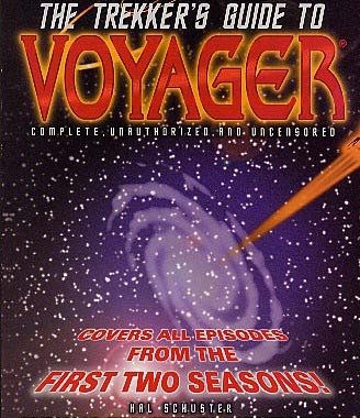 The Trekker’s Guide to Voyager: Complete, Unauthorized, and Uncensored