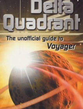 Delta Quadrant: The Unofficial Guide to Voyager