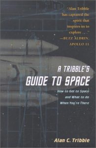 A Tribble’s Guide to Space: How to Get to Space and What to do When You’re There