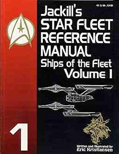 Jackill's Star Fleet Reference Manual: Ships of the Fleet, Volume 1
