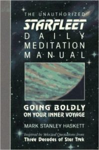 The Unauthorized Starfleet Daily Meditation Manual: Going Boldly on Your Inner Voyage