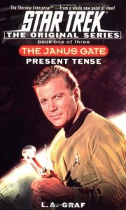 Star Trek: The Original Series: The Janus Gate Book One of Three: Present Tense