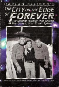 The City on the Edge of Forever: The Original Teleplay that Became the Classic Star Trek Episode