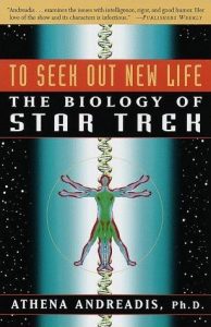 To Seek Out New Life: The Biology of Star Trek