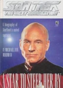 Star Trek: A Star to Steer Her By: A Biography of Starfleet’s Noted Captains