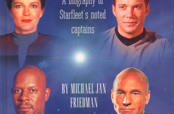 Star Trek: A Star to Steer Her By: A Biography of Starfleet’s Noted Captains