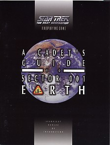 Star Trek: The Next Generation Roleplaying Game: A Cadet’s Guide to Sector 001: Earth