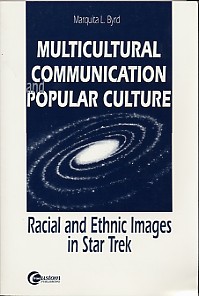 Multicultural Communication and Popular Culture: Racial and Ethnic Images in Star Trek