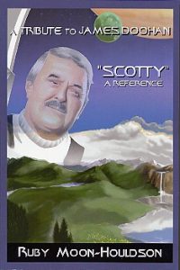 A Tribute to James Doohan: “Scotty”: A Reference