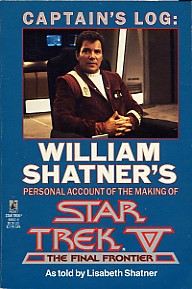 Captain’s Log: William Shatner’s Personal Account of the Making of Star Trek V: The Final Frontier