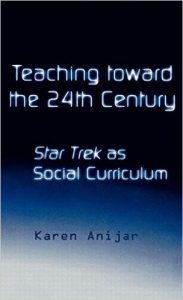 Teaching Toward the 24th Century: Star Trek As Social Curriculum