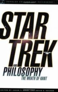 Star Trek and Philosophy: The Wrath of Kant