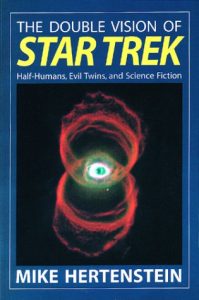 The Double Vision of Star Trek: Half Humans, Evil Twins, and Science Fiction