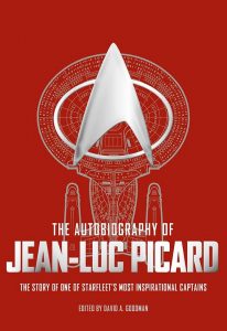 The Autobiography of Jean-Luc Picard: The Story of One of Starfleet’s Most Inspirational Captains