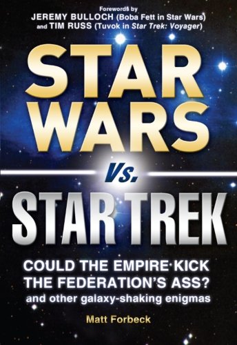 Star Wars vs. Star Trek: Could the Empire kick the Federation's ass? And other galaxy-shaking enigmas