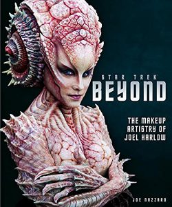 Star Trek Beyond: The Makeup Artistry of Joel Harlow