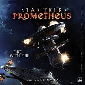 Star Trek: Prometheus: Fire With Fire