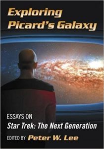 Exploring Picard’s Galaxy: Essays on Star Trek: The Next Generation